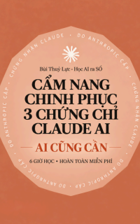 [2026] Cẩm nang chinh phục 3 chứng chỉ Claude AI